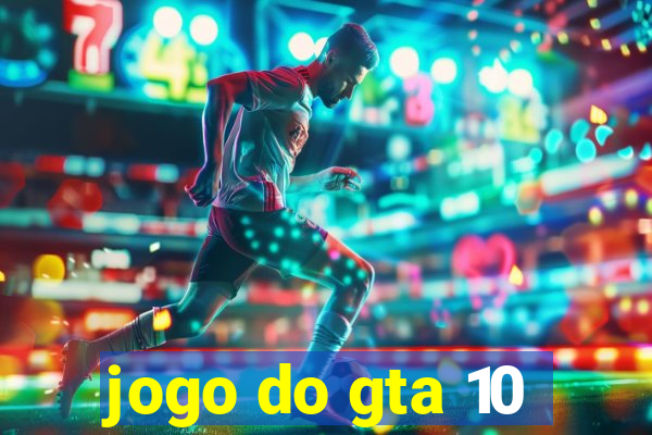 jogo do gta 10